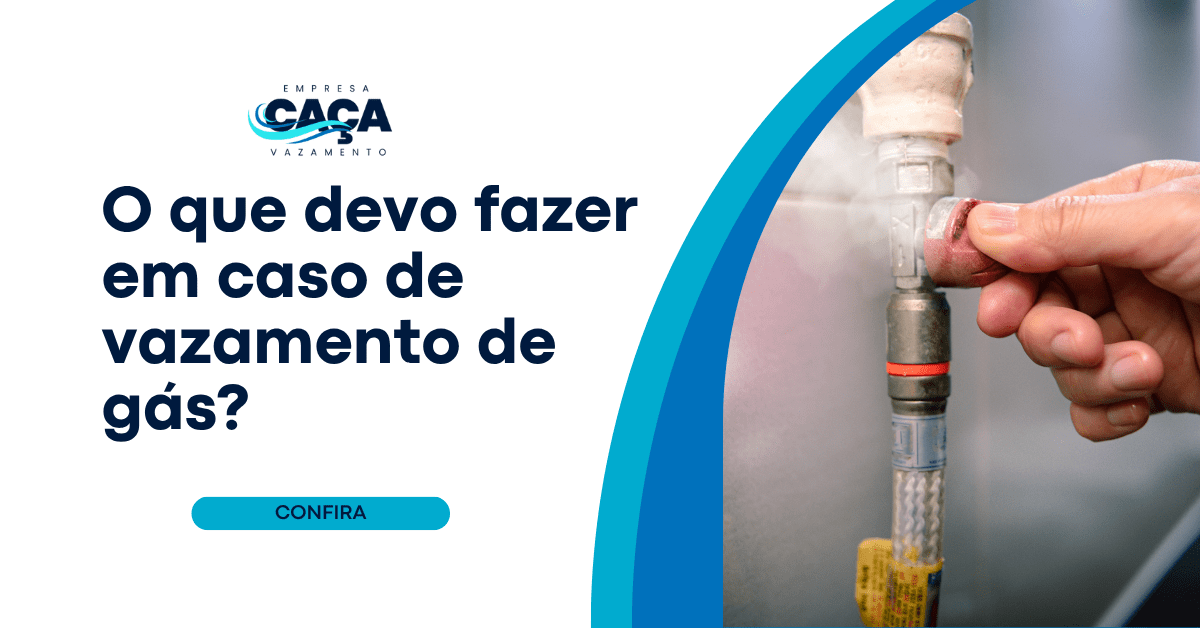 O que fazer em caso de vazamento de gás?
